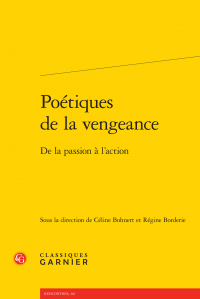 Bohnert (Céline), Borderie (Régine), Poétiques de la vengeance - De la passion à l'action