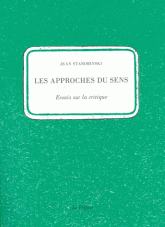 J. Starobinski, Les Approches du sens, suivi de À distance de loge, actes du colloque de Berne et Genève