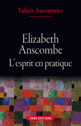 V. Aucouturier, Elizabeth Anscombe. L'esprit en pratique