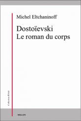 M. Eltchaninoff, Dostoïevski. Le roman du corps