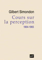 G. Simondon, Cours sur la Perception (1964-1965)