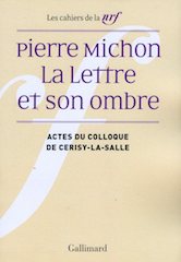 Pierre Michon, Actes du colloque de Cerisy-la-Salle, août 2009