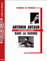 F. de Mèredieu, Antonin Artaud dans la guerre. De Verdun à Hitler