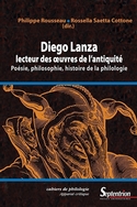 R. Saetta Cottone et Ph. Rousseau (dir.), Diego Lanza, lecteur des œuvres de l'Antiquité