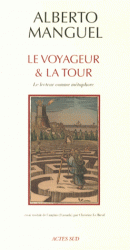 A. Manguel, Le Voyageur et la Tour. Le lecteur comme métaphore