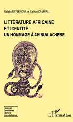 S. Camara et N. Naydenova, Littérature africaine et identité : un hommage à Chinua Achebe