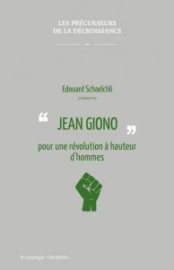 E. Schaelchli, Jean Giono pour une révolution à hauteur d'hommes