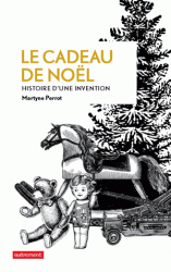 M. Perrot, Le cadeau de Noël. Histoire d'une invention