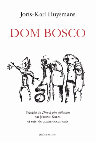 J.-K. Huysmans, Dom Bosco (J. Solal, éd.)
