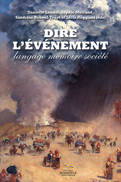 S. Moirand et alii (dir.), Dire l'événement. Langue, mémoire, société