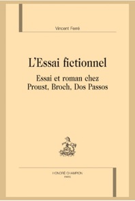 V. Ferré, L’Essai fictionnel. Essai et roman chez Proust, Broch, Dos Passos