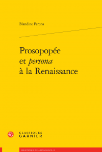 B. Perona, Prosopopée et persona à la Renaissance