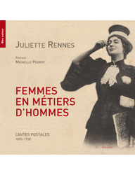 J. Rennes, Femmes en métiers d'hommes (Cartes postales, 1890-1930)