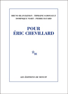B. Blanckeman, T. Samoyault, D. Viart & P. Bayard: Pour Éric Chevillard