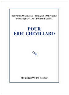 B. Blanckeman, T. Samoyault, D. Viart & P. Bayard: Pour Éric Chevillard