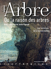 J. Pigeaud (dir.), L'Arbre : Ou la raison des arbres. XVIIe Entretiens de La Garenne Lemot