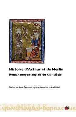 Histoire d'Arthur et de Merlin. Roman moyen-anglais du XIVe siècle (A. Berthelot, éd.)