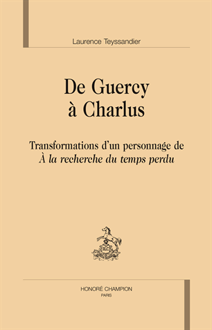 L.Teyssandier, De Guercy à Charlus. Transformation d'un personnage d'À la recherche du temps perdu