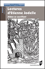 E. Buron et O. Halévy (dir.), Lectures d’Étienne Jodelle - Didon se sacrifiant