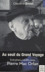 C. Brelet, Au seuil du Grand Voyage: entretiens inédits avec Pierre Mac Orlan (1969-1970)