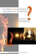 L. Kempf et T. Moguilevskaia (dir.), Le Théâtre neo-documentaire : résurgence ou réinvention ?
