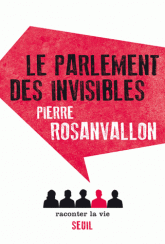 P. Rosanvallon, Le parlement des invisibles