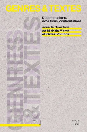 M. Monte & G. Philippe (dir.), Genres et textes : Déterminations, évolutions, confrontations