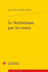 H. Béhar & M. Carassou, Le Surréalisme par les textes