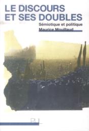 M. Mouillaud, Le Discours et ses doubles. Sémiotique et politique