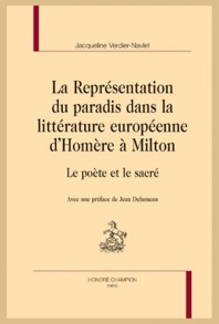 J. Verdier-Navlet, La Représentation du paradis dans la littérature européenne d’Homère à Milton. Le poète et le sacré.