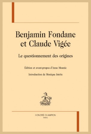 A. Mounic (dir.), Benjamin Fondane et Claude Vigée, Le questionnement des origines. 