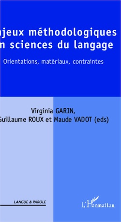 V. Garin, G. Roux & M. Vadot (dir.), Enjeux méthodologiques en sciences du langage