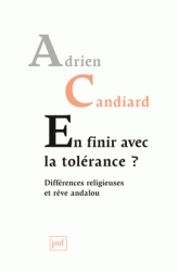 A. Candiard, En finir avec la tolérance ? Différences religieuses et rêve andalou