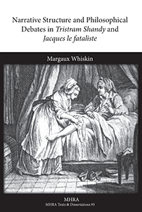 M. Whiskin, Narrative Structure and Philosophical Debates in Tristram Shandy and Jacques le fataliste