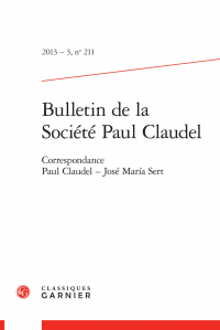 Bulletin de la Société Paul Claudel, 2013 - 3, n° 211