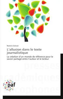 N. Solovei, L’allusion dans le texte journalistique. La création d’un monde de référence pour le savoir partagé entre l’auteur et le lecteur