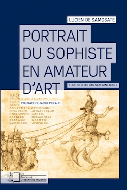 Lucien de Samosate, Portrait du sophiste en amateur d'art (S. Dubel, éd.)