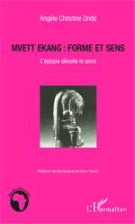 A. C. Ondo, Mvett Ekang : forme et sens - L'Epique dévoile le sens