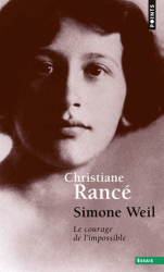 Ch. Rance, Simone Weil. Le courage de l'impossible