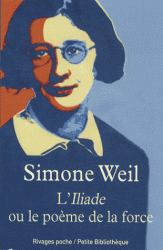 S. Weil, L'Iliade ou le poème de la force - Et autres essais sur la guerre