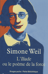 S. Weil, L'Iliade ou le poème de la force - Et autres essais sur la guerre