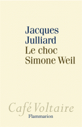 J. Julliard, Le choc Simone Weil