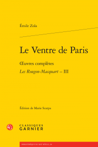 Zola, Le Ventre de Paris - Œuvres complètes - Les Rougon-Macquart, III