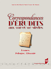 M.-F. de Palacio (dir.), Correspondances d'érudits au XVIIIe et XIXe siècles : France, Pologne, Lituanie