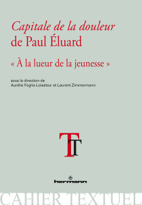 A. Foglia-Loiseleur & L. Zimmermann (dir.), Capitale de la douleur de Paul Eluard. 