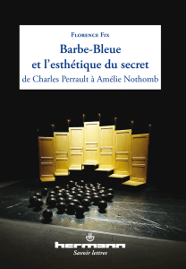 Fl. Fix, Barbe-Bleue et l'esthétique du secret. De Charles Perrault à Amélie Nothomb