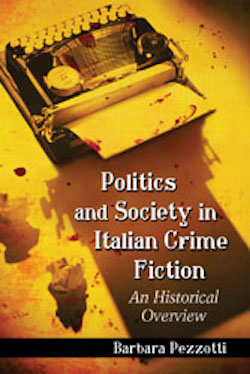 B. Pezzotti, Politics and Society in Italian Crime Fiction. An Historical Overview