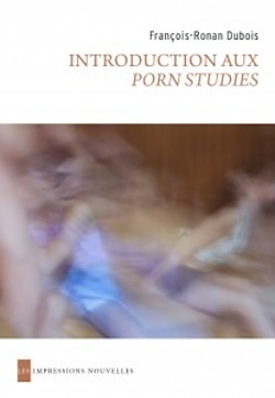 Fr.-R. Dubois, Introduction aux porn studies