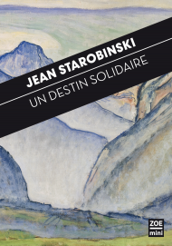J. Starobinski, Un destin solidaire