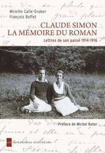 Claude Simon. La mémoire du roman. Lettres de son passé 1914-1916 (M. Calle-Gruber & F. Buffet, éd.)
